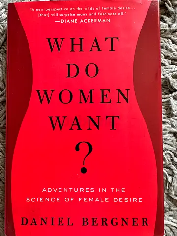 What Do Women Want? by Daniel Bergner