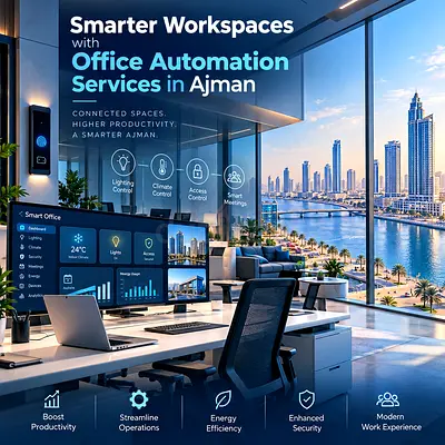 Smarter Workspaces with Office Automation Services in Ajman