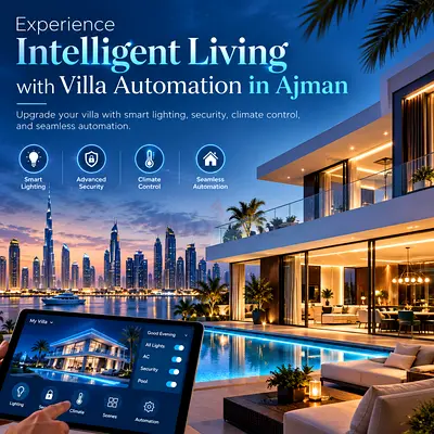 Experience Intelligent Living with Villa Automation in Ajman