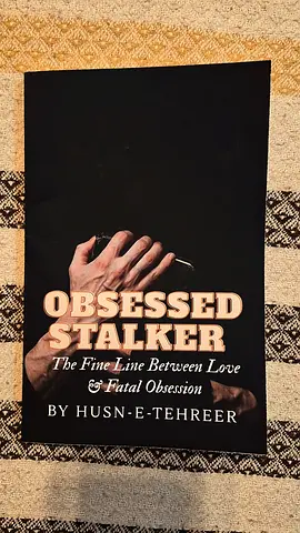 Obsessed Stalker: The Fine Line Between Love & Fatal Obsession by Husn-e-Tehreer