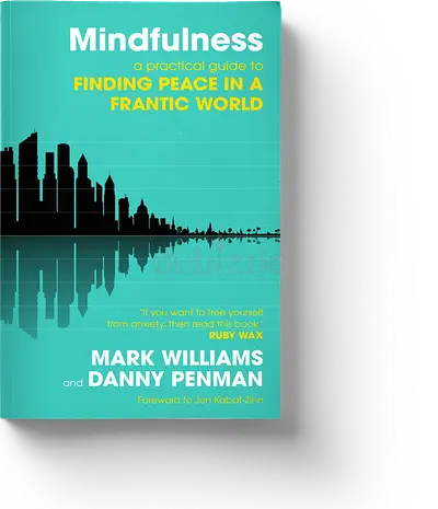 Mindfulness – Mark Williams & Danny Penman | Meditation & Self-Help Book
