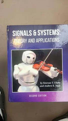 Signals & Systems: Theory and Applications - Second Edition by Ulaby & Yagle