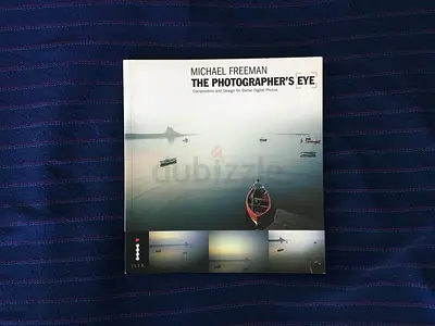 The Photographer’s Eye: Composition and Design for Better Digital Photographs