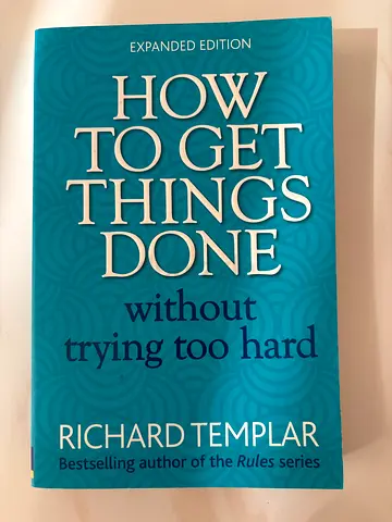 Book: how to get things done: without trying too hard, by Richard Templar