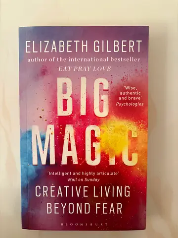 Book: Big Magic, by Elizabeth Gilbert