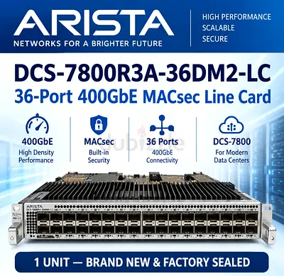Arista DCS-7800R3A-36DM2-LC 36-Port 400GbE MACsec Line Card - Brand New