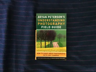 Bryan Peterson’s Understanding Photography Field Guide