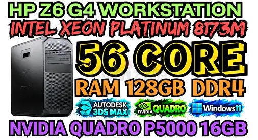 HP Z6 G4 WORKSTATION 56 CORE INTEL XEON PLATINUM 8173M RAM 128GB DDR4 NVIDIA QUADRO P5000 16GB GDDR5